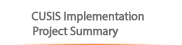 CUSIS Implementation Project Summary