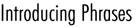 Introducing Phrases